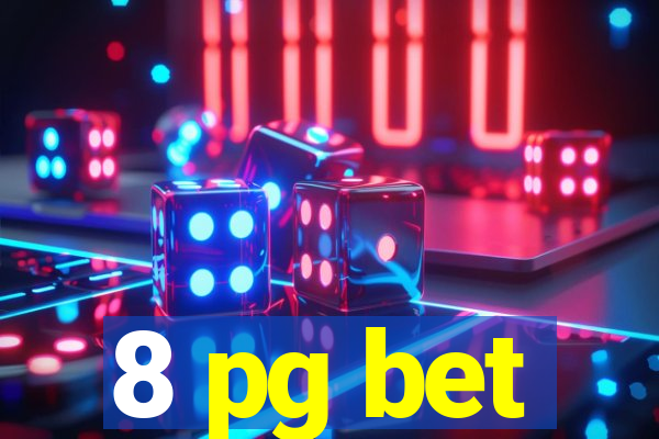 8 pg bet